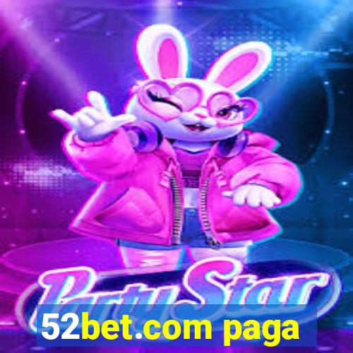 52bet.com paga